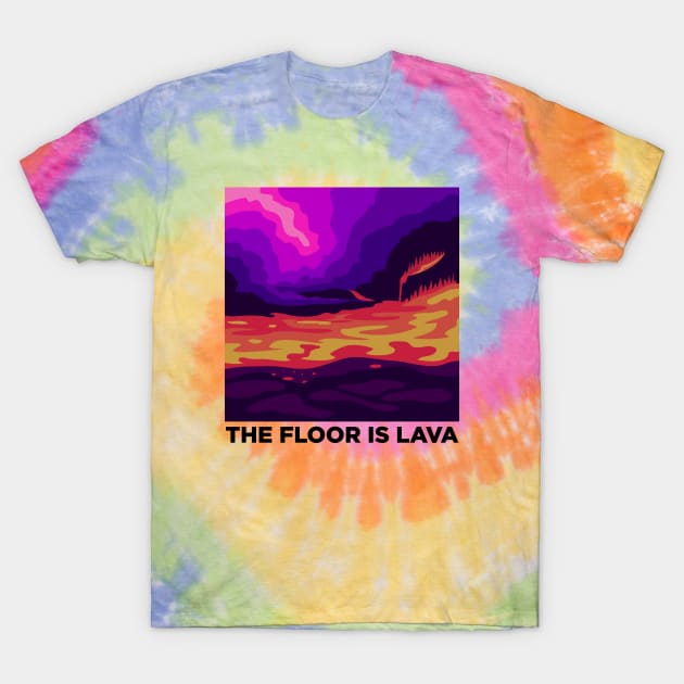 THE FLOOR IS LAVA T-Shirt by cintrao